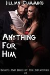 Anything for Him (Bound and Bred by the Billionaire #3) Anything for Him (Bound and Bred by the Billionaire #3)