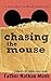 Chasing the Mouse: A Memoir About Childhood Homelessness