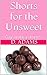 Shorts for the Unsweet -- Three: Gay erotica stories (The Candy Collection Book 3)