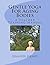 Gentle Yoga For Aging Bodies: A Yoga Teacher Training Manual