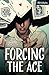 Forcing the Ace