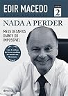 Nada a Perder: Meus desafios diante do impossível (Nada a perder #2)