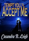 Tempt You to Accept Me: A Pride and Prejudice Variation (Proud Beaux Book 1)