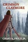 The Crimson Claymore by Craig A. Price Jr.