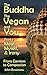 Meat, Myself and Irony: From Carnism to Compassion (The Buddha, The Vegan and You Book 1)