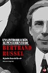 Una introducción al pensamiento de Bertrand Russell (Spanish Edition) Una introducción al pensamiento de Bertrand Russell (Spanish Edition)