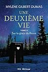 Une deuxième vie - Tome 2: Sur la glace du fleuve (French Edition)