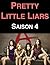 Pretty Little Liars: Saison 4