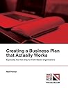 Creating a Business Plan that Actually Works: Especially, But Not Only, for Faith-Based Organizations