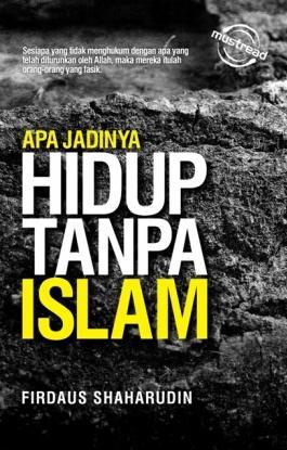 Apa Jadinya Hidup Tanpa Islam (Paperback)