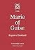 Marie of Guise by Tudor Times