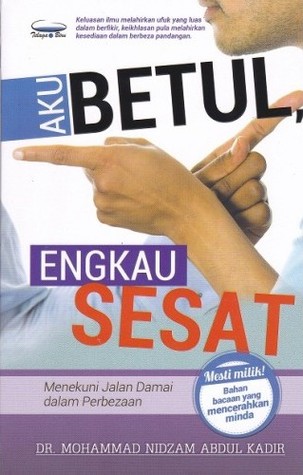 Aku Betul, Engkau Sesat