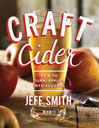 Craft Cider: How to Turn Apples into Alcohol (Kindle Edition)
