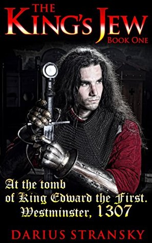 The King's Jew: Book One - At the tomb of King Edward the First. Westminster, 1307 (Kindle Edition)