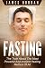 FASTING: The Truth About Th...