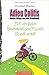 Adieu Colitis - Meine Wege aus der Krankheit Colitis ulcerosa: Mit ausführlicher Ernährungsanleitung und Rezeptteil