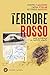 Terrore rosso: Dall'autonomia al partito armato