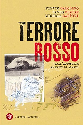 Terrore rosso: Dall'autonomia al partito armato (Kindle Edition)