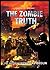 The Zombie Truth: The Apocalypse Has Begun