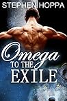 Omega to the Exile by Stephen Hoppa