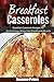Breakfast Casseroles: Break...