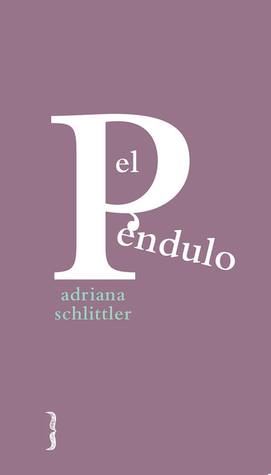 Portada de El Péndulo, de Adriana Schlittler