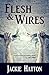 Flesh & Wires