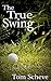 The True Swing