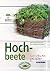 Hochbeete: naturnah gestalten (Gartenpraxis für Jedermann) (German Edition)