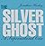 The Silver Ghost: A Superna...