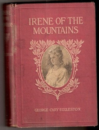 Irene of the Mountains; A Romance of Old Virginia (Hardcover)
