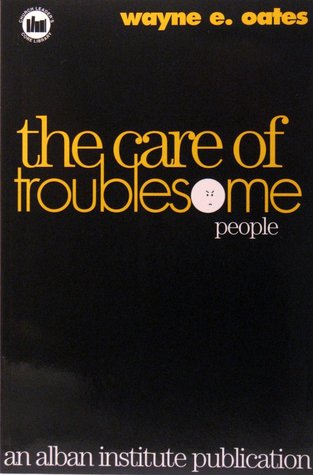 The Care of Troublesome People (Paperback)