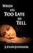 When It's Too Late to Tell (When it's . . .#1)