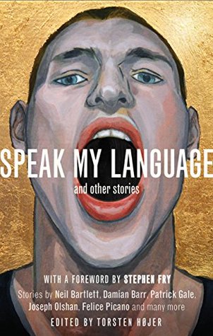 Speak My Language, and Other Stories: An Anthology of Gay Fiction (Kindle Edition)