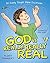 God is Really, Really Real:...