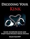 Book cover for Decoding Your Kink: Guide to Explore Share and Enjoy Your Wildest Sexual Desires
