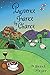 Provence France by Chance: A quirky adventure through the villages, food and customs of Stunning Provence