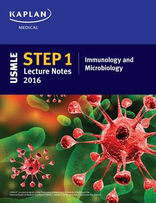 USMLE Step 1 Lecture Notes 2016: Immunology and Microbiology (Kaplan Test Prep)