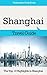 Shanghai Travel Guide: The Top 10 Highlights in Shanghai (Globetrotter Guide Books)