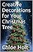Creative Decorations for Your Christmas Tree