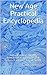 New Age Practical Encyclopedia: Natural Healing, Afterlife, Reincarnation and Psychic Self-Defense explained. 8 books inside.