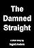 The Damned Straight - A Sho...