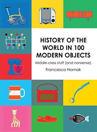 History of the World in 100 Modern Objects: Middle-Class Stuff (and Nonsense)