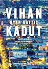 Vihan kadut by Ryan Gattis