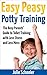 Easy Peasy Potty Training by Julie Schooler