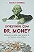Investindo com Dr. Money by Marcelo Guterman