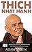 Thich Nhat Hanh: 88 Greatest Life Lessons, Inspiration And Best Quotes By Thich Nhat Hanh (The Art of Communicating, How to Love)