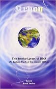 The Twelve Layers of DNA: An Esoteric Study of the Mastery Within