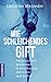 Wie schleichendes Gift by Christine Merzeder