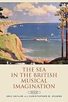 The Sea in the British Musical Imagination by Eric Saylor